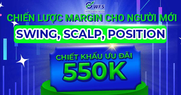 Chiến lược margin cho người mới: Swing, Scalp, Position