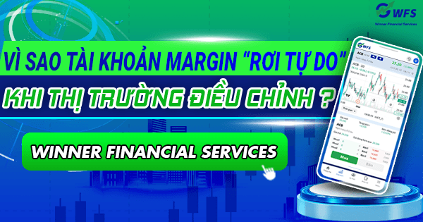 Vì sao tài khoản margin “rơi tự do” khi thị trường chứng khoán điều chỉnh ?