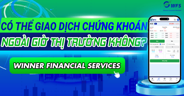 Tôi có thể giao dịch chứng khoán ngoài giờ thị trường không ?