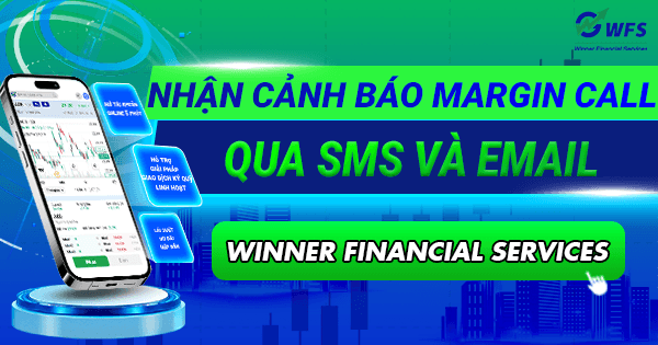 Nhận cảnh báo margin call  qua SMS và Email