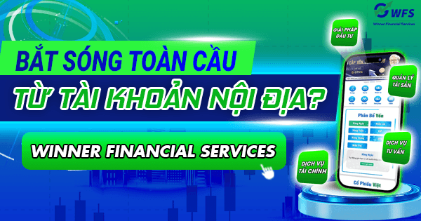 Bắt sóng toàn cầu, từ tài khoản nội địa?