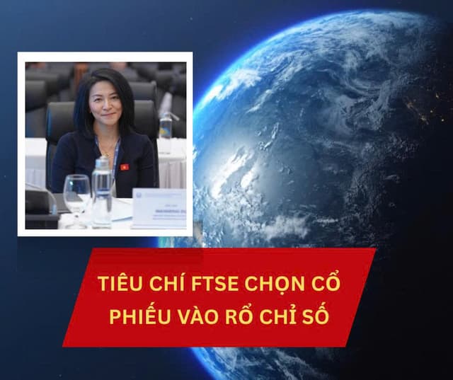 TIÊU CHÍ FTSE CHỌN CỔ PHIẾU VÀO RỔ CHỈ SỐ