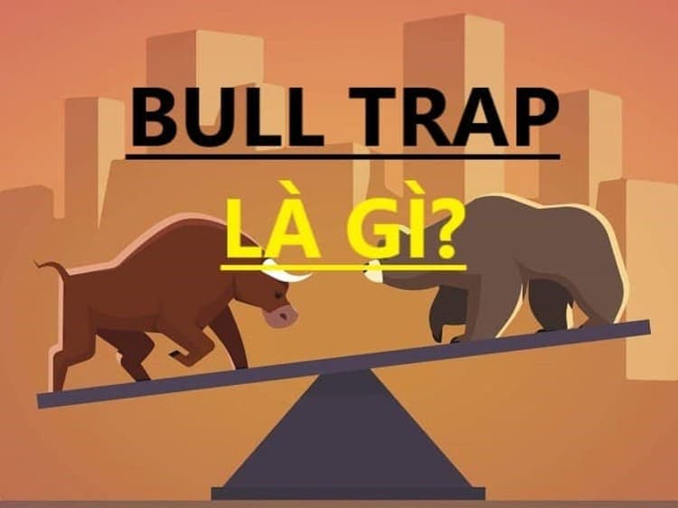 Bull Trap (Bẫy tăng giá) là gì? Cách nhận biết và phòng tránh hiệu quả khi đầu tư chứng khoán