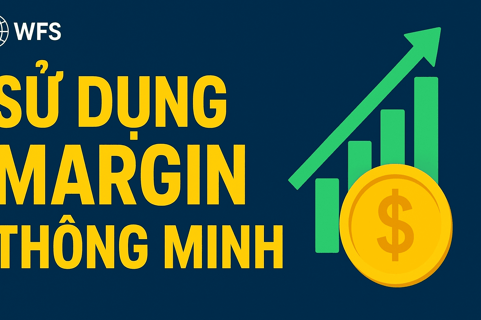 Sử dụng Margin Thông Minh: Bí Quyết An Toàn và Hiệu Quả Cho Nhà Đầu Tư