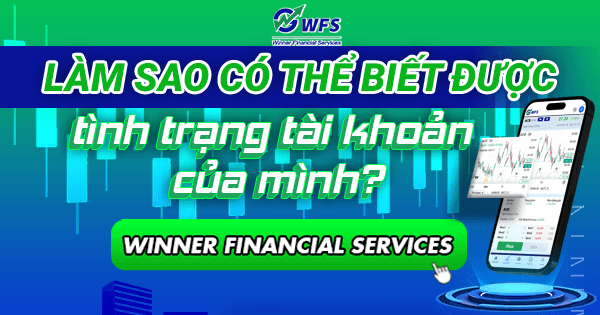 Làm sao để tôi có thể biết được tình trạng tài khoản của mình?